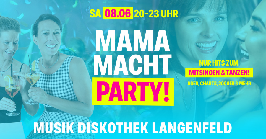 MAMA MACHT PARTY ! - 08.06